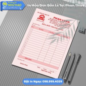 Địa Chỉ In Hóa Đơn Bán Lẻ Tại Phan Thiết: Mẫu Đẹp, In Nhanh, Hỗ Trợ Thiết Kế Miễn Phí - Như Hảo Print