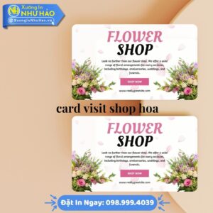 In Card Visit Shop Hoa Giá Rẻ, Uy Tín | Mẫu Mã Đa Dạng, In Offset Sắc Nét | Xưởng In Như Hảo | Hỗ Trợ Test Màu