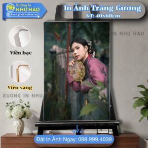 In Ảnh Tráng Gương Tại Buôn Ma Thuột (BMT) Theo Yêu Cầu - Bảng Giá In Ảnh Tráng Gương Bọc Viền