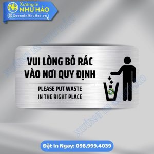 Biển Nhắc Nhở Bỏ Rác Vào Thùng Đúng Nơi Quy Định ALu Mica In UV Theo Yêu Cầu