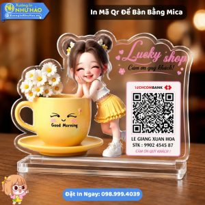 In Mã Qr Để Bàn Bằng Mica Theo Yêu Cầu Thiết Kế Đẹp Tại Xưởng Như Hảo - Giải Pháp Thanh Toán Nhanh Cho Cửa Hàng Của Bạn