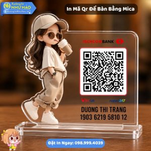 In Mã Qr Để Bàn Bằng Mica Theo Yêu Cầu Thiết Kế Đẹp Tại Xưởng Như Hảo - Giải Pháp Thanh Toán Nhanh Cho Cửa Hàng Của Bạn