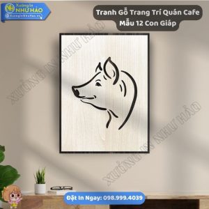 Xưởng Chế Tác Tranh Gỗ Trang Trí Quán Cafe Mẫu 12 Con Giáp Theo Yêu Cầu Uy - Phối Hợp Tranh Gỗ Decor Đẹp